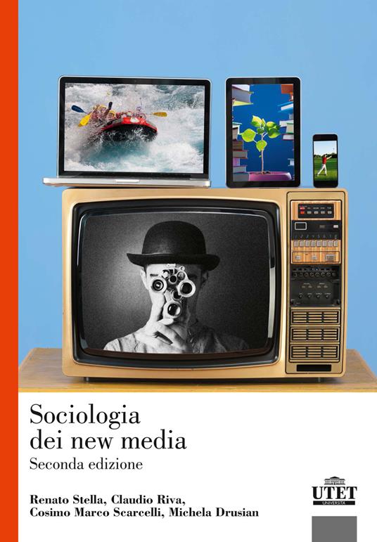 Sociologia dei new media - Renato Stella,Claudio Riva,Cosimo Marco Scarcelli - copertina
