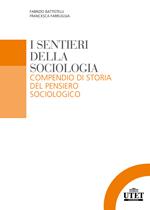 I sentieri della sociologia. Compendio di storia del pensiero sociologico