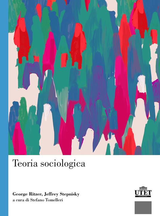 Teoria sociologica - George Ritzer,Jeffrey Stepnisky - copertina