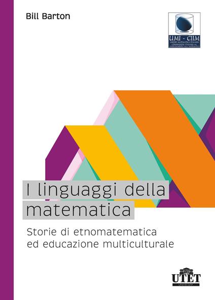 I linguaggi della matematica. Storie di etnomatematica ed educazione multiculturale - Bill Barton - copertina