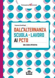 Libro Dall'alternanza scuola-lavoro ai PCTO. Una guida operativa Vanessa Kamkhagi