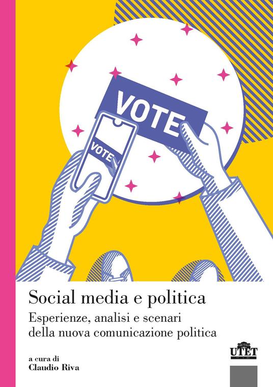 Social media e politica. Esperienze, analisi e scenari della nuova comunicazione politica - copertina