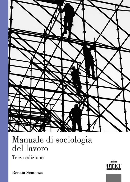 Manuale di sociologia del lavoro - Renata Semenza - copertina
