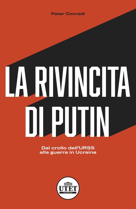 La rivincita di Putin. Dal crollo dell'URSS alla guerra in Ucraina - Peter Conradi - copertina