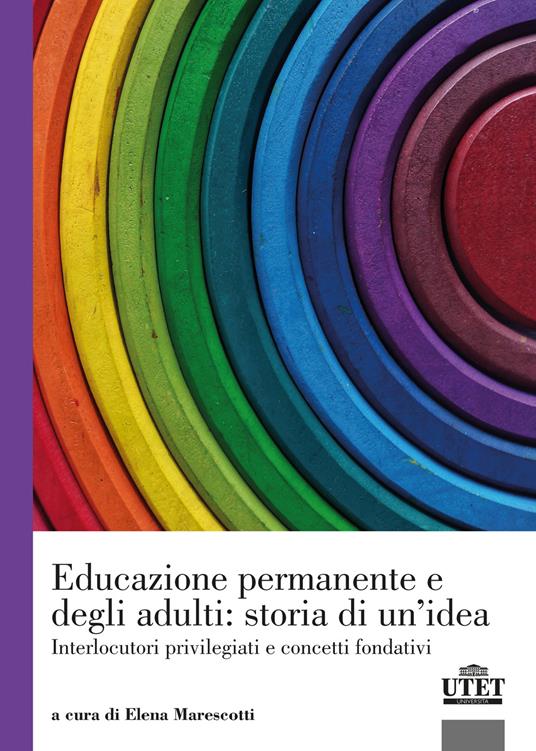 Educazione permanente e degli adulti: storia di un'idea. Interlocutori privilegiati e concetti fondativi - copertina