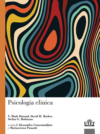 Psicologia clinica - Mark V. Durand,David H. Barlow,Stefen G. Hofman - copertina