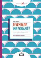 Libro Diventare insegnante. Il metodo FuoriClasse per preparare l'orale e i percorsi abilitanti del concorso. Con audiolibro. Con espansione online Irene Gualdo