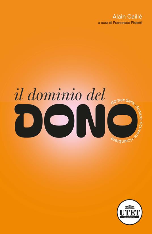 Il dominio del dono. Domandare, donare, ricevere, ricambiare - Alain Caillé - copertina