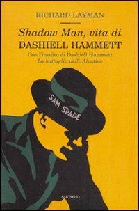 Shadow man, vita di Dashiell Hammett - Richard Layman - copertina