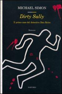 Dirty Sally. Il primo caso del detective Dan Reles - Michael Simon - copertina