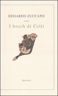 I bosch di Celti - Edoardo Zuccato - copertina