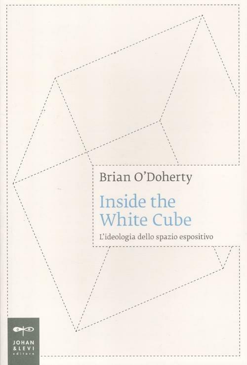 Inside the white cube. L'ideologia dello spazio espositivo - Brian O'Doherty - copertina