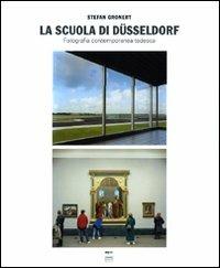 La Scuola di Dusseldorf. Fotografia contemporanea tedesca - Stefan Gronert - copertina