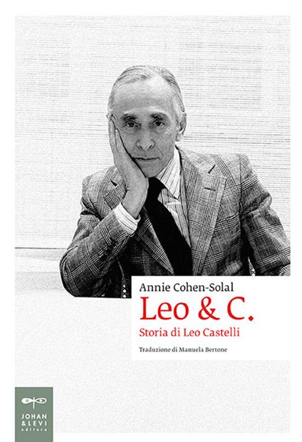 Leo & C. Storia di Leo Castelli - Annie Cohen-Solal - copertina