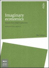 Imaginary economics. Quando l'arte sfida il capitalismo - Olav Velthuis - copertina