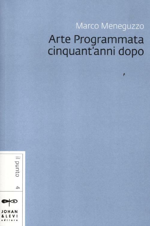 Arte programmata cinquant'anni dopo - Marco Meneguzzo - copertina