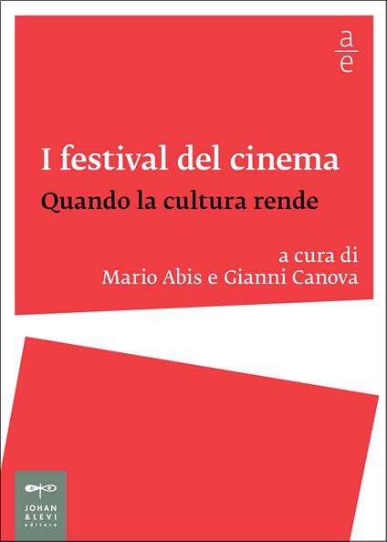 I festival del cinema. Quando la cultura rende - Mario Abis,Gianni Canova - ebook