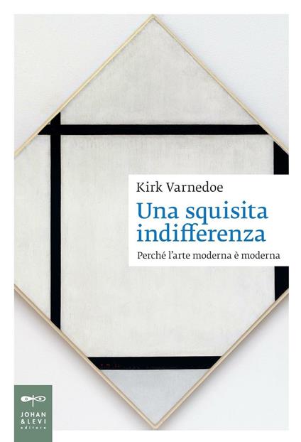 Una squisita indifferenza. Perché l'arte moderna è moderna - Kirk Varnedoe - copertina