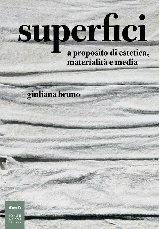Superfici. A proposito di estetica, materialità e media - Giuliana Bruno - copertina