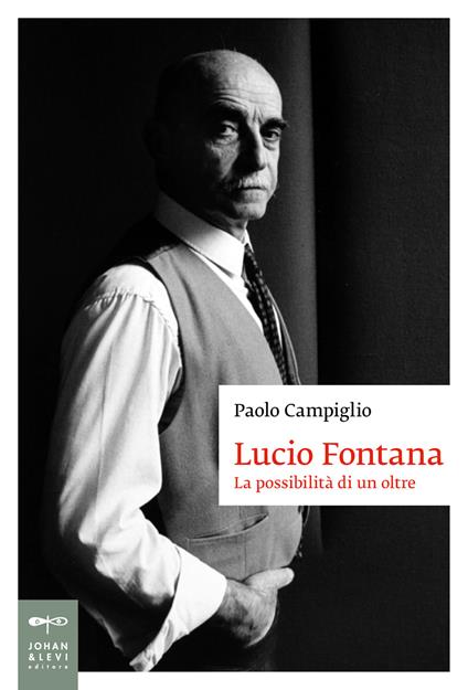 Lucio Fontana. La possibilità di un oltre - Paolo Campiglio - copertina