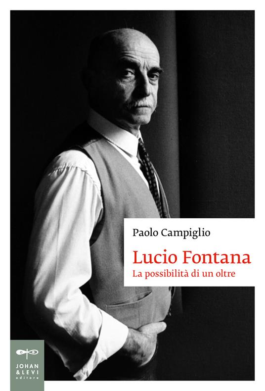 Lucio Fontana. La possibilità di un oltre - Paolo Campiglio - copertina