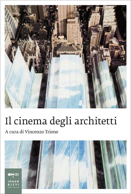 Il cinema degli architetti - Vincenzo Trione - ebook