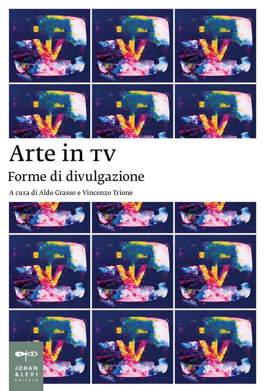 Arte in tv. Forme di divulgazione - Aldo Grasso,Vincenzo Trione - ebook