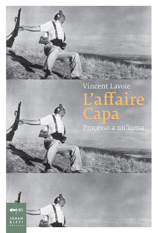 L' affaire Capa. Processo a un'icona - Vincent Lavoie - copertina