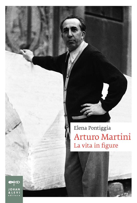 Arturo Martini. La vita in figure - Elena Pontiggia - ebook