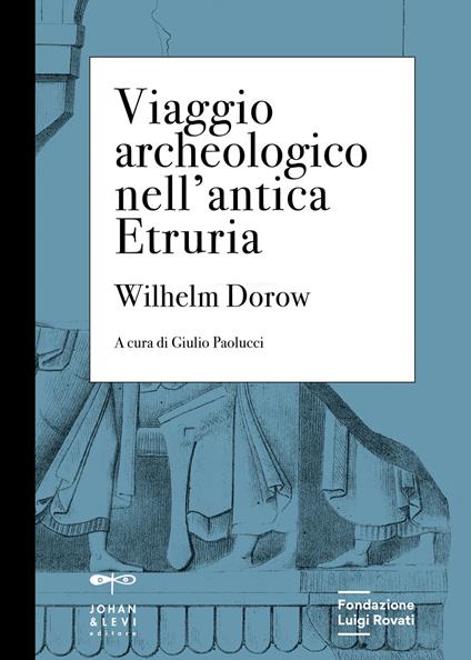 Viaggio archeologico nell'antica Etruria - Wilhelm Dorow - copertina