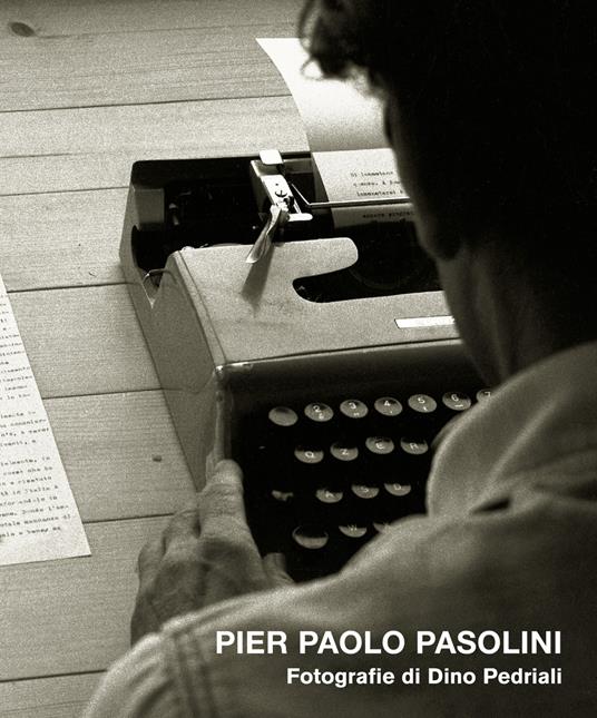 Pier Paolo Pasolini. Ediz. illustrata - Dino Pedriali - copertina