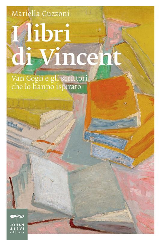 I libri di Vincent. Van Gogh e gli scrittori che lo hanno ispirato - Mariella Guzzoni - copertina