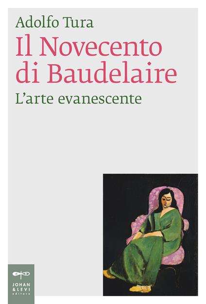 Il Novecento di Baudelaire. L'arte evanescente - Adolfo Tura - copertina