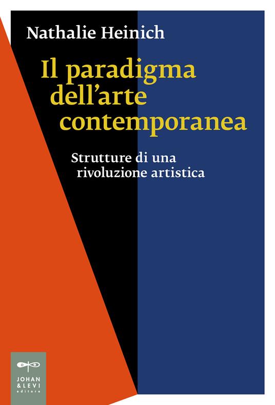 Il paradigma dell'arte contemporanea. Strutture di una rivoluzione artistica - Nathalie Heinich - copertina