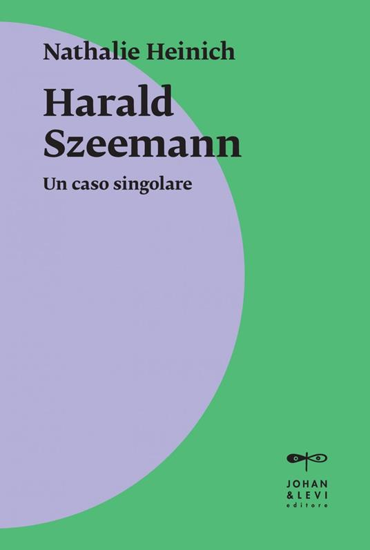 Harald Szeemann. Un caso singolare - Nathalie Heinich,Ximena Rodriguez Bradford - ebook