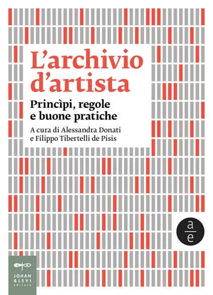 L'archivio d'artista. Princìpi, regole e buone pratiche. Nuova ediz. - copertina