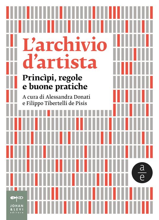 L'archivio d'artista. Princìpi, regole e buone pratiche. Nuova ediz. - copertina