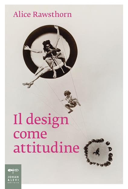 Il design come attitudine - Alice Rawsthorn - copertina