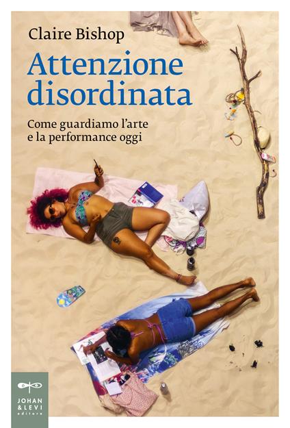 Attenzione disordinata. Come guardiamo l'arte e la performance oggi - Claire Bishop - copertina