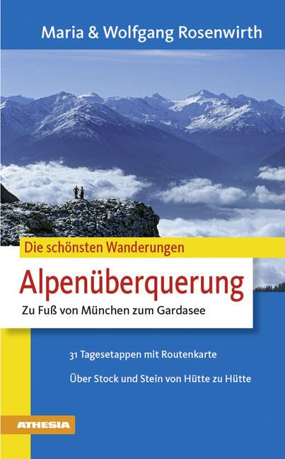 Die schöbsteb wanderunger. Alpenüberquerung - Maria Rosenwirth,Wolfgang Rosenwirth - copertina