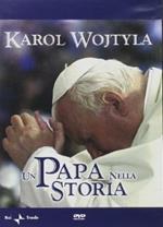 Karol Wojtyla. Un papa nella storia. DVD
