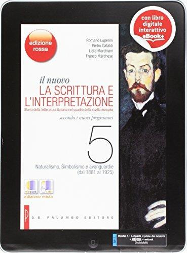  Il nuovo Scrittura e l'interpretazione. Ediz. rossa. Con e-book. Con espansione online. Vol. 5: Naturalismo, simbolismo e avanguardie (dal 1861 al 1925)-Leopardi