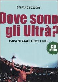 Dove sono gli ultrà? Con CD Audio - Stefano Pozzoni - 5