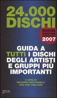 Ventiquattromila dischi. Guida a tutti i dischi degli artisti e gruppi più importanti - 3