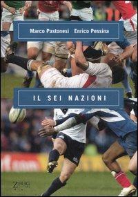 Il Sei Nazioni - Marco Pastonesi,Enrico Pessina - copertina