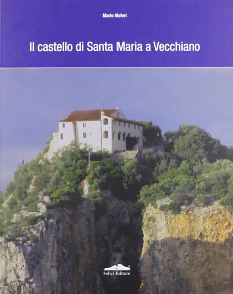 Il castello di Santa Maria a Vecchiano - Mario Noferi - 2