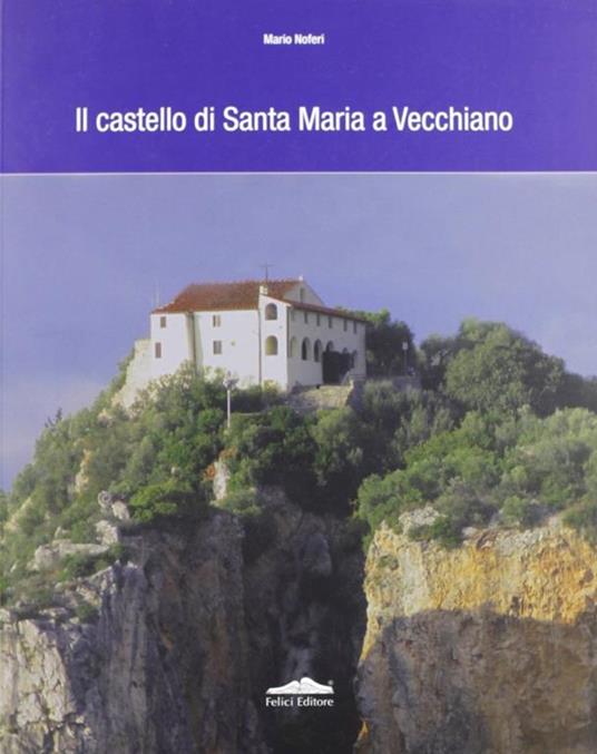 Il castello di Santa Maria a Vecchiano - Mario Noferi - copertina