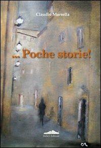 ... Poche storie! - Claudio Marsella - copertina