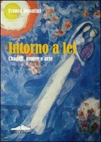 Intorno a lei. Chagall, amore e arte - Franco Donatini - copertina
