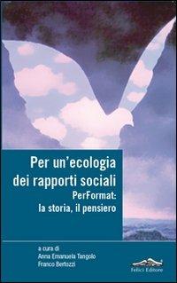 Per un'ecologia dei rapporti sociali. Performat: la storia, il pensiero - copertina